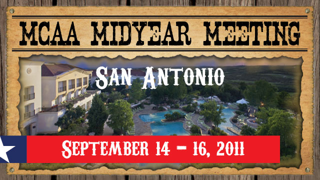 The MCAA Midyear Meeting will be held September 14-16, 2011 in San Antonio.