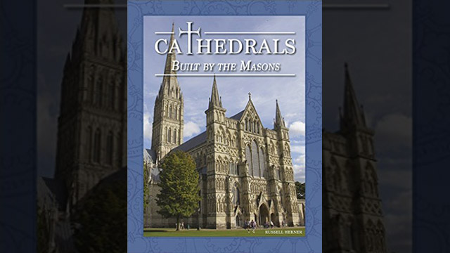 “Cathedrals Built by the Masons”